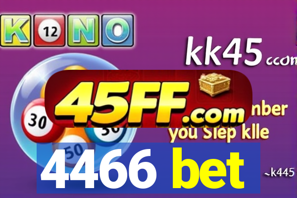 4466 bet